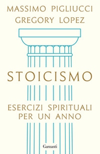 Stoicismo. Esercizi spirituali per un anno - Librerie.coop