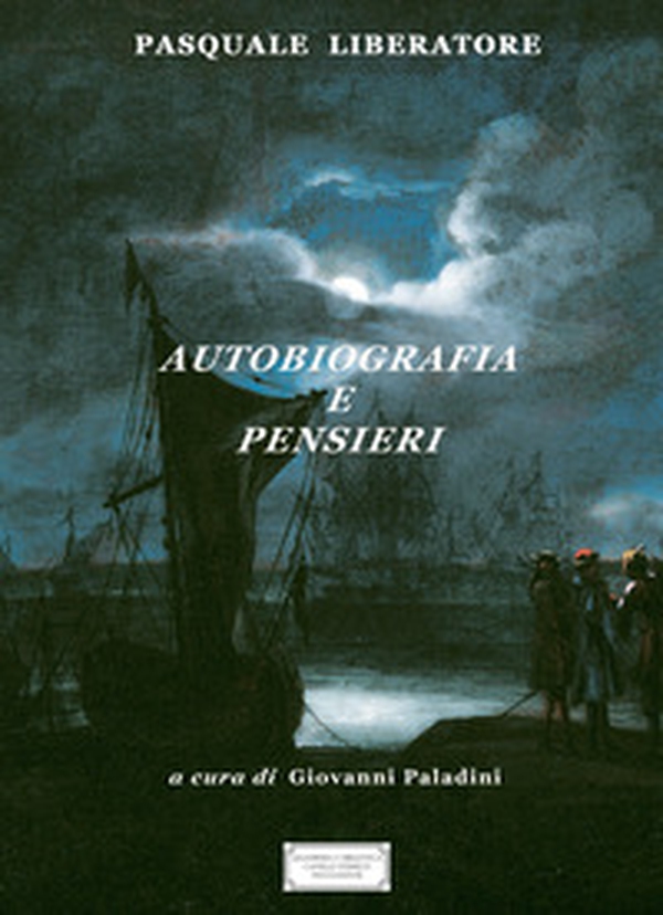 Pasquale Liberatore. Autobiografia e pensieri - Librerie.coop Pasquale Liberatore. Autobiografia e pensieri - Librerie.coop