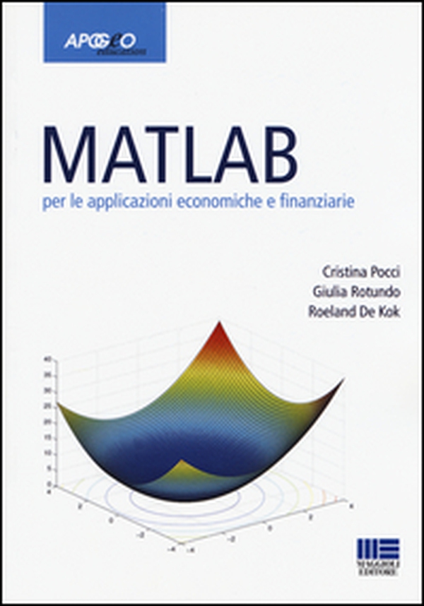 Matlab per le applicazioni economiche e finanziarie - Librerie.coop Matlab per le applicazioni economiche e finanziarie - Librerie.coop