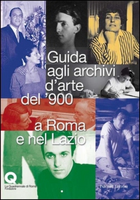 Guida agli archivi d'arte del '900 a Roma e nel Lazio. La Quadriennale di Roma Fondazione - Librerie.coop