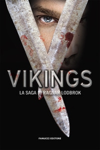 Vikings. La saga di Ragnar Lodbrok - Librerie.coop
