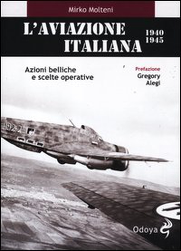L'aviazione italiana 1940-1945. Azioni belliche e scelte operative - Librerie.coop L'aviazione italiana 1940-1945. Azioni belliche e scelte operative - Librerie.coop