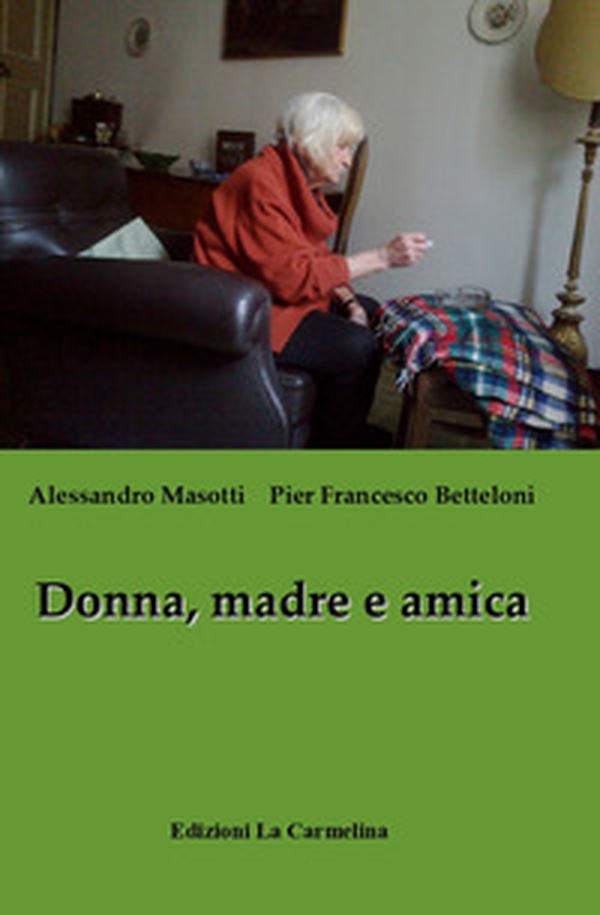 Donna, madre e amica. Ediz. italiana e inglese - Librerie.coop Donna, madre e amica. Ediz. italiana e inglese - Librerie.coop