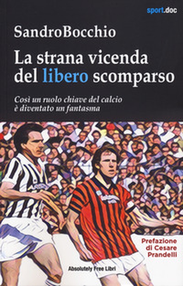La strana vicenda del libero scomparso - Librerie.coop La strana vicenda del libero scomparso - Librerie.coop