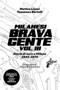 Milanesi brava gente. Storie di nera a Milano (1945-1975) - Librerie.coop