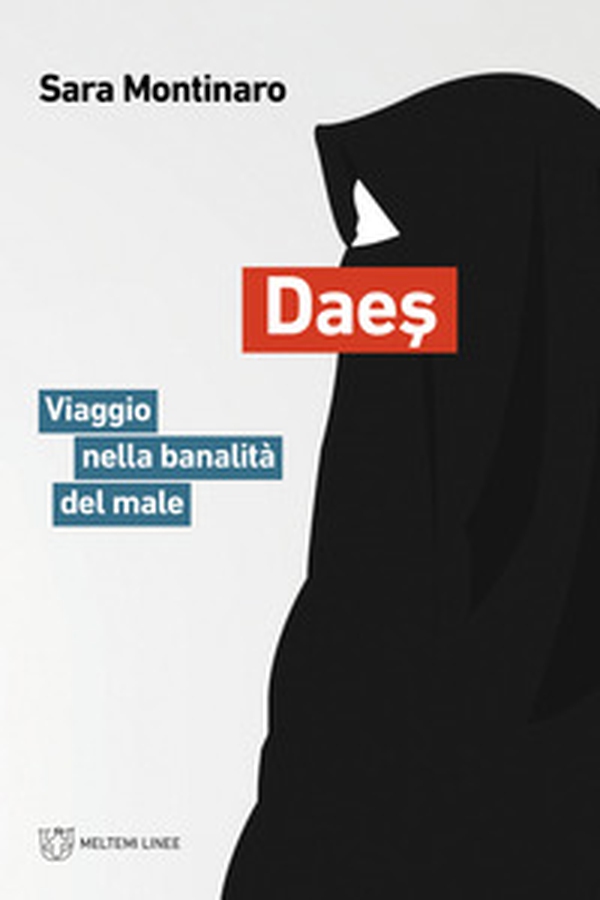Daes. Viaggio nella banalità del male - Librerie.coop Daes. Viaggio nella banalità del male - Librerie.coop