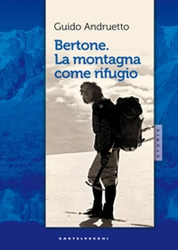Bertone, la montagna come rifugio - Librerie.coop