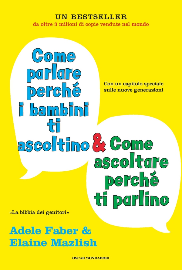 Come parlare perché i bambini ti ascoltino & come ascoltare perché ti parlino - Librerie.coop Come parlare perché i bambini ti ascoltino & come ascoltare perché ti parlino - Librerie.coop