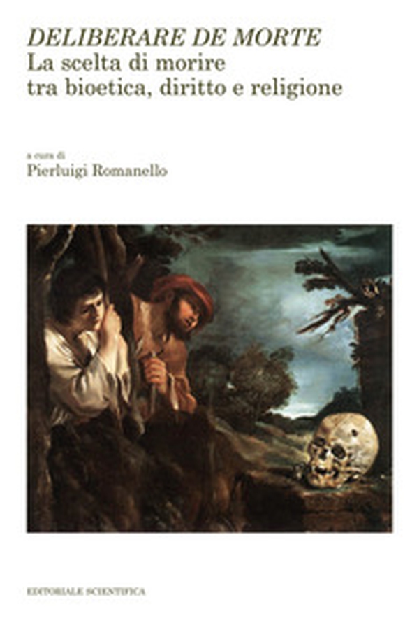 Deliberare de morte. La scelta di morire tra bioetica, diritto e religione - Librerie.coop Deliberare de morte. La scelta di morire tra bioetica, diritto e religione - Librerie.coop