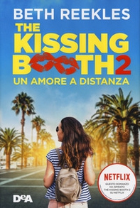 The kissing booth 2. Un amore a distanza - Librerie.coop