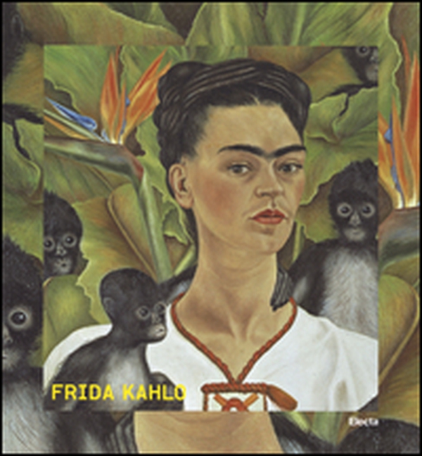 Frida Kahlo. Catalogo della mostra (Roma, 20 marzo-31 agosto 2014) ) - Librerie.coop Frida Kahlo. Catalogo della mostra (Roma, 20 marzo-31 agosto 2014) ) - Librerie.coop