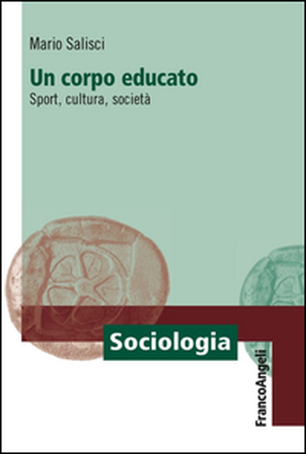 Un corpo educato. Sport, cultura, società - Librerie.coop Un corpo educato. Sport, cultura, società - Librerie.coop