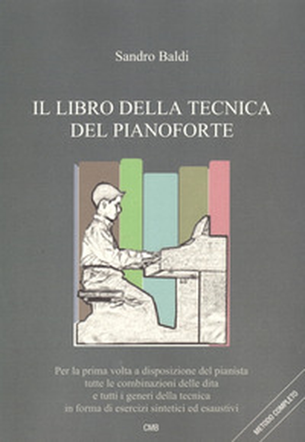 Il libro della tecnica del pianoforte. Metodo completo - Librerie.coop Il libro della tecnica del pianoforte. Metodo completo - Librerie.coop