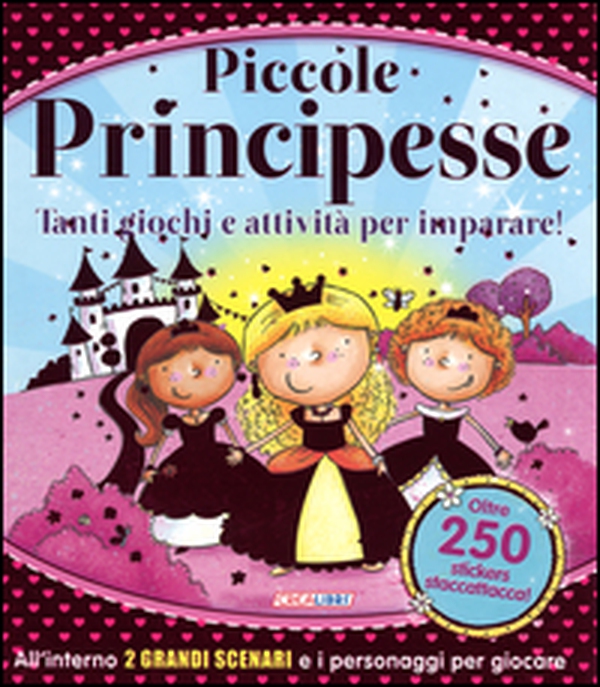 Piccole principesse. Tanti giochi e attività per imparare! Giocolibri - Librerie.coop Piccole principesse. Tanti giochi e attività per imparare! Giocolibri - Librerie.coop