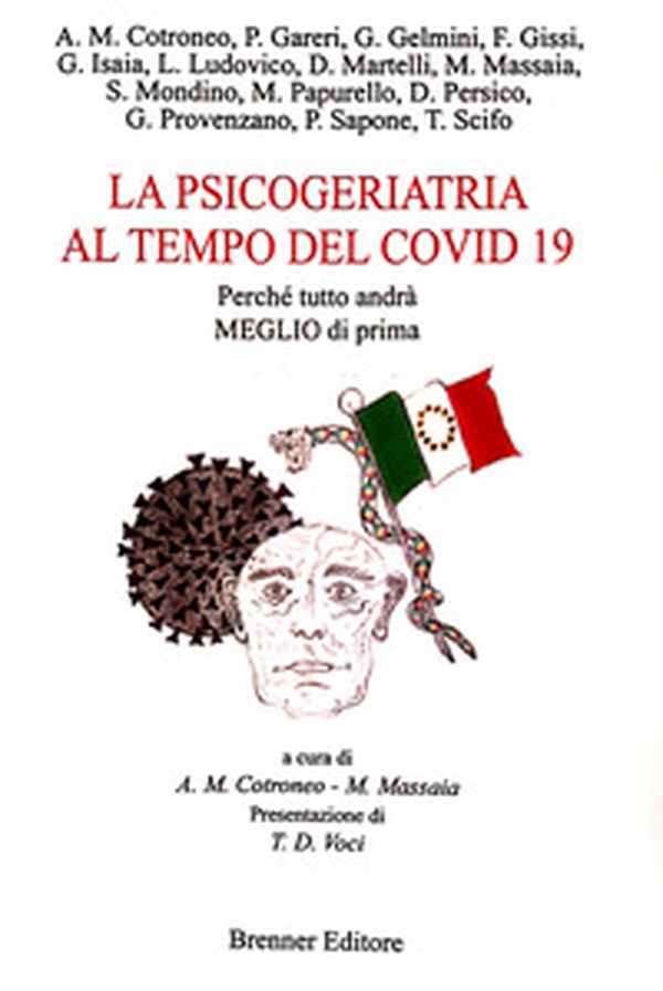 La psicogeriatria al tempo del covid 19. Perché tutto andrà meglio di prima - Librerie.coop La psicogeriatria al tempo del covid 19. Perché tutto andrà meglio di prima - Librerie.coop