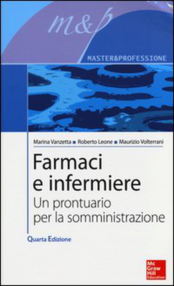 Farmaci e infermiere. Un prontuario per la somministrazione - Librerie.coop Farmaci e infermiere. Un prontuario per la somministrazione - Librerie.coop