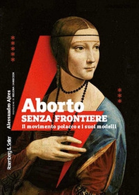 Aborto senza frontiere. Il movimento polacco e i suoi modelli - Librerie.coop