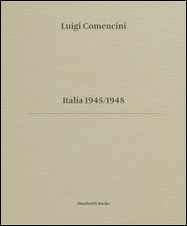Luigi Comencini. Italia 1945-1948 - Librerie.coop Luigi Comencini. Italia 1945-1948 - Librerie.coop