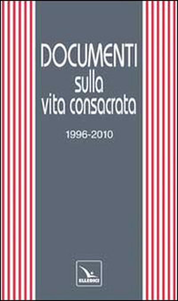 Documenti sulla vita consacrata 1996-2010 - Librerie.coop Documenti sulla vita consacrata 1996-2010 - Librerie.coop