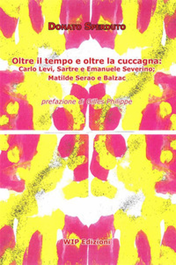 Oltre il tempo e oltre la cuccagna. Carlo Levi, Sartre e Emanuele Severino; Matilde Serao e Balzac - Librerie.coop Oltre il tempo e oltre la cuccagna. Carlo Levi, Sartre e Emanuele Severino; Matilde Serao e Balzac - Librerie.coop