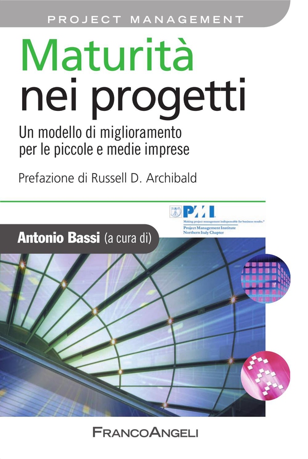 Maturità nei progetti. Un modello di miglioramento per le piccole e medie imprese - Librerie.coop Maturità nei progetti. Un modello di miglioramento per le piccole e medie imprese - Librerie.coop