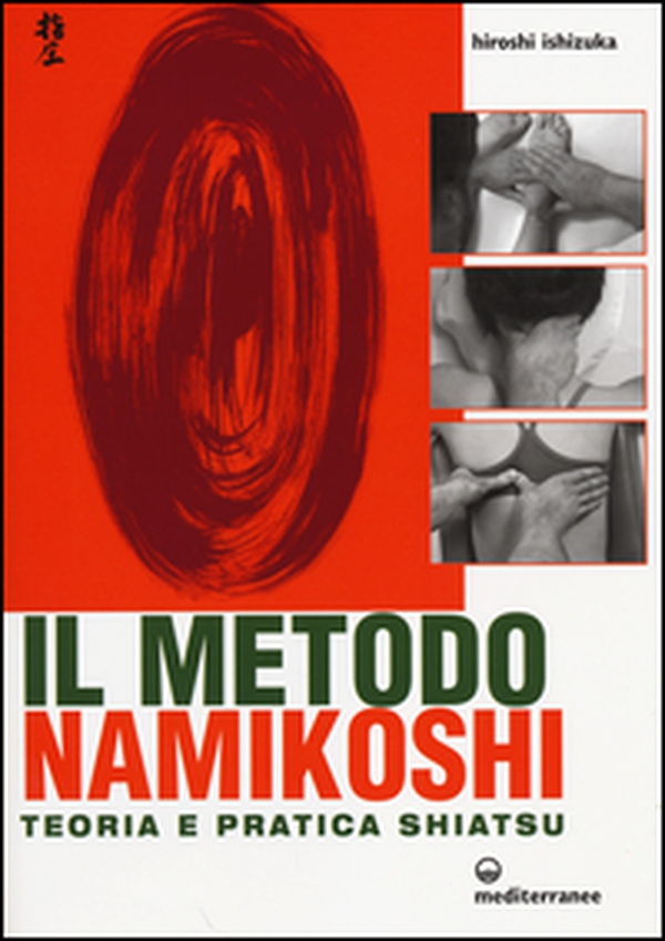 Il metodo Namikoshi. Teoria e pratica shiatsu - Librerie.coop Il metodo Namikoshi. Teoria e pratica shiatsu - Librerie.coop