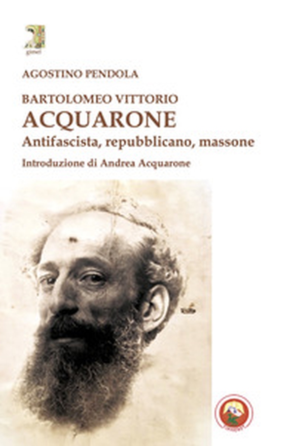 Bartolomeo Vittorio Acquarone. Antifascista, repubblicano, massone - Librerie.coop Bartolomeo Vittorio Acquarone. Antifascista, repubblicano, massone - Librerie.coop