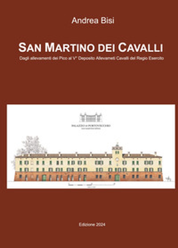 San Martino dei Cavalli. Dagli allevamenti dei Pico al Vdeg Deposito Allevamenti Cavalli del Regio Esercito - Librerie.coop San Martino dei Cavalli. Dagli allevamenti dei Pico al Vdeg Deposito Allevamenti Cavalli del Regio Esercito - Librerie.coop