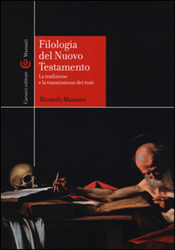 Filologia del Nuovo Testamento. La tradizione e la trasmissione dei testi - Librerie.coop Filologia del Nuovo Testamento. La tradizione e la trasmissione dei testi - Librerie.coop