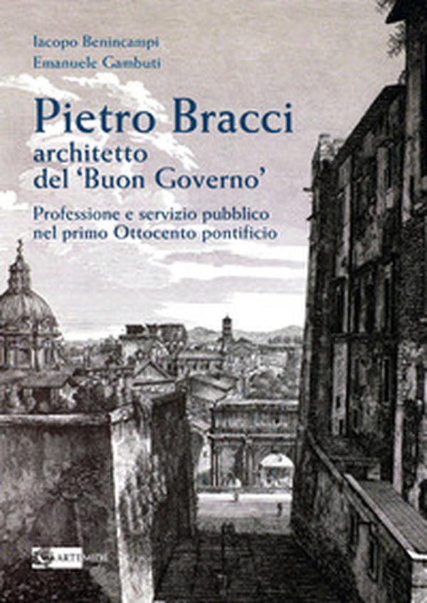 Pietro Bracci architetto del «Buon governo» - Librerie.coop Pietro Bracci architetto del «Buon governo» - Librerie.coop