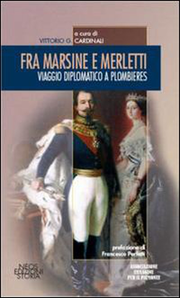 Fra marsine e merlette. Viaggio diplomatico a Plombieres - Librerie.coop Fra marsine e merlette. Viaggio diplomatico a Plombieres - Librerie.coop