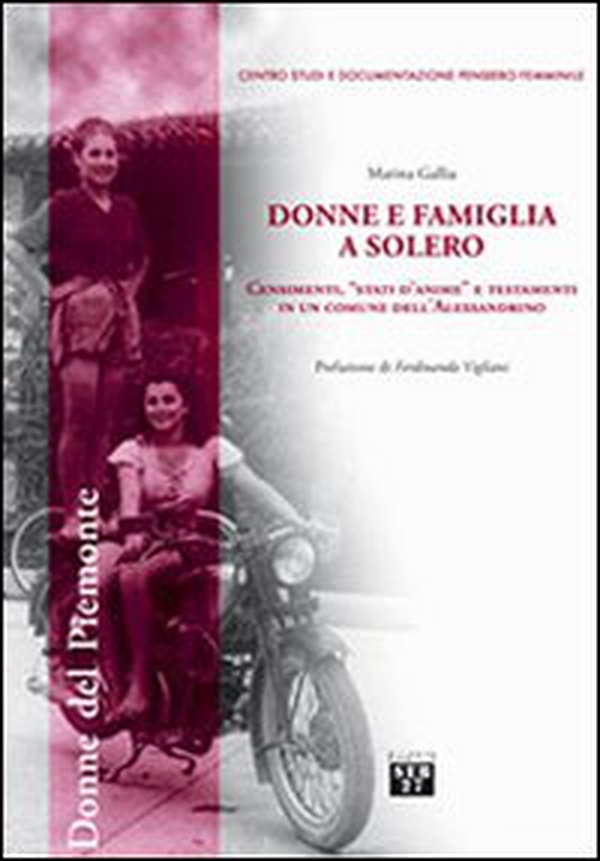 Donne e famiglia a Solero. Censimenti, «stati d'anime» e testamenti in un comune dell'Alessandrino - Librerie.coop Donne e famiglia a Solero. Censimenti, «stati d'anime» e testamenti in un comune dell'Alessandrino - Librerie.coop