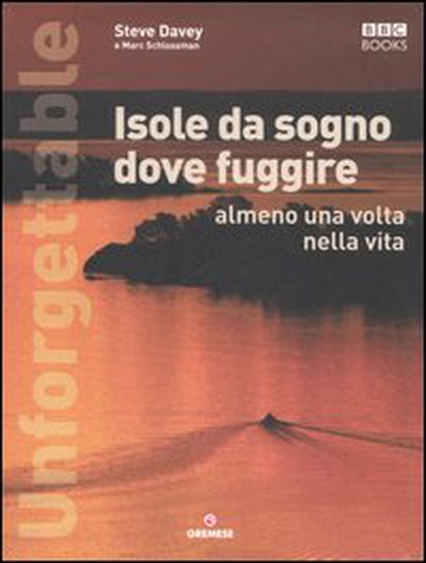 Unforgettable. Isole da sogno dove fuggire almeno una volta nella vita - Librerie.coop Unforgettable. Isole da sogno dove fuggire almeno una volta nella vita - Librerie.coop