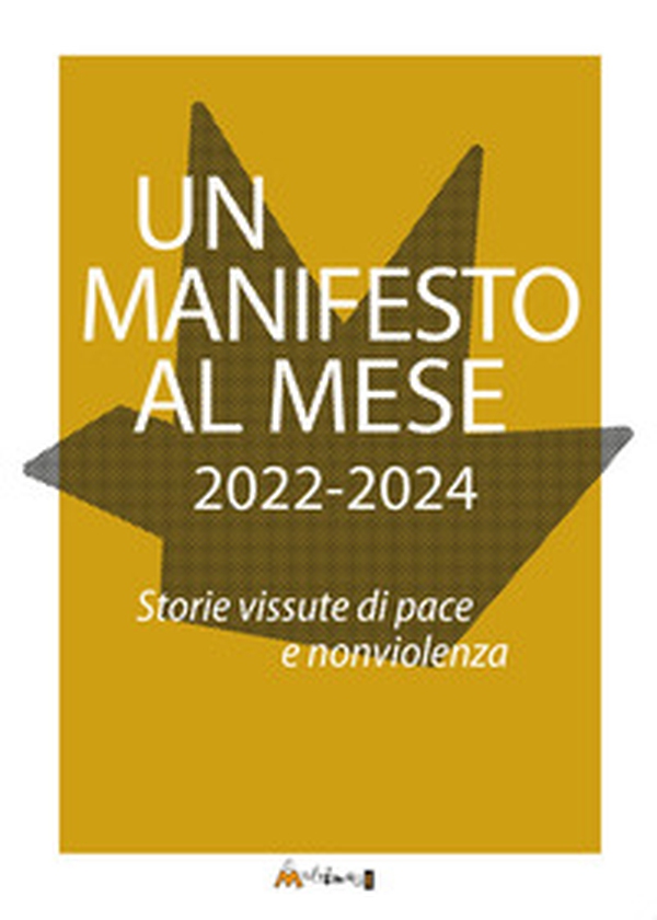 Un manifesto al mese 2022-2024. Storie vissute di pace e nonviolenza - Librerie.coop Un manifesto al mese 2022-2024. Storie vissute di pace e nonviolenza - Librerie.coop