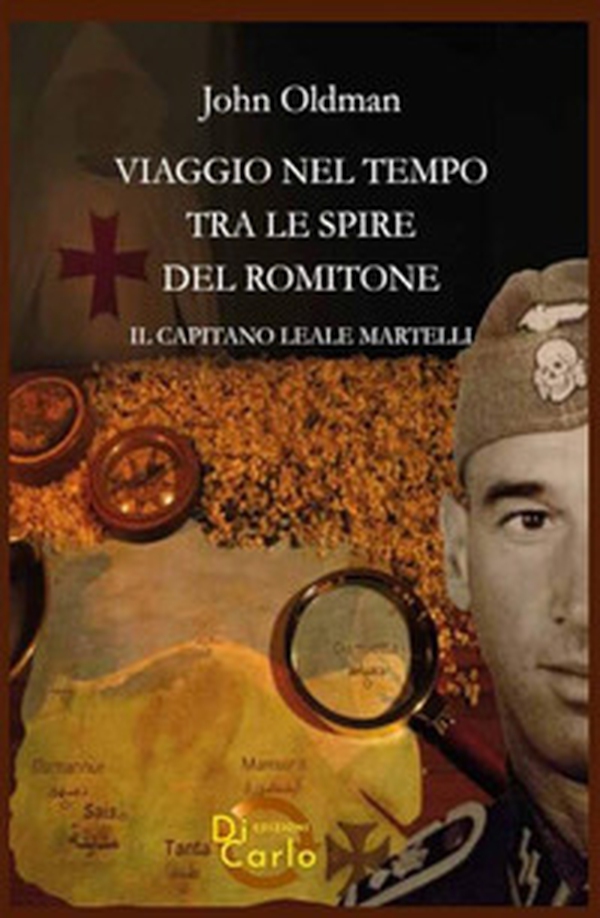 Viaggio nel tempo tra le spire del Romitone. Il capitano leale Martelli - Librerie.coop Viaggio nel tempo tra le spire del Romitone. Il capitano leale Martelli - Librerie.coop