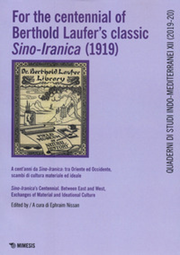 The For the centennial of Berthold Laufer's classic Sino-Iranica (1919).ì - Librerie.coop The For the centennial of Berthold Laufer's classic Sino-Iranica (1919).ì - Librerie.coop