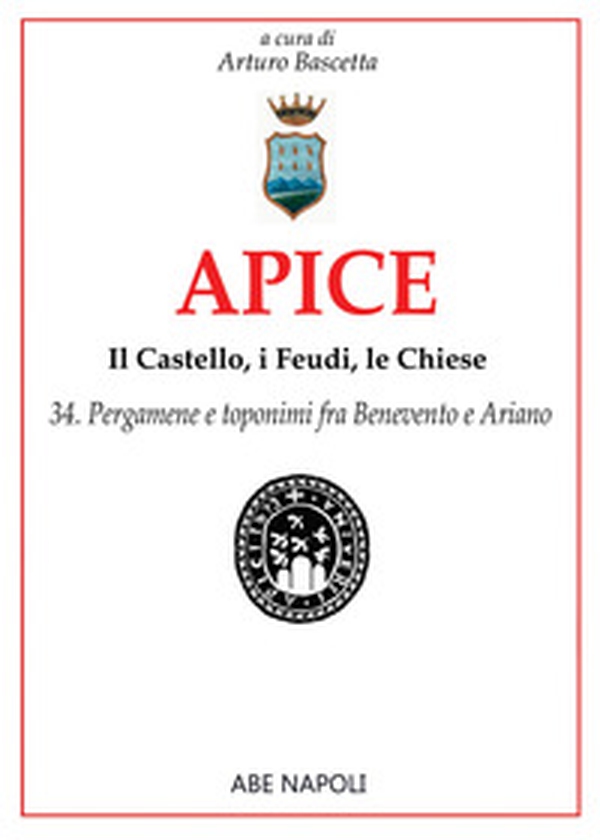 Apice: il castello, i feudi, le chiese - Vol. 34 - Librerie.coop Apice: il castello, i feudi, le chiese - Vol. 34 - Librerie.coop