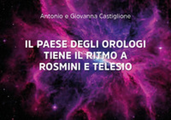 Il paese degli orologi tiene il ritmo a Rosmini e a Telesio - Librerie.coop Il paese degli orologi tiene il ritmo a Rosmini e a Telesio - Librerie.coop