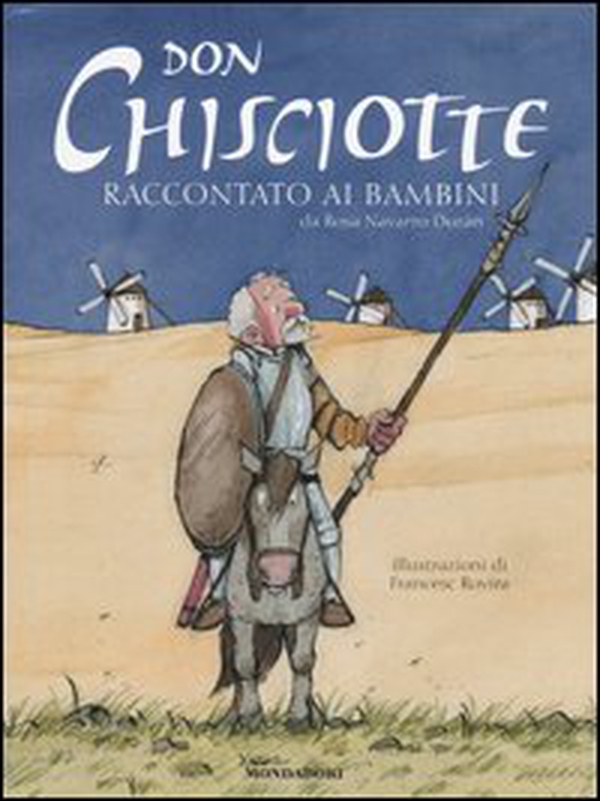 Don Chisciotte raccontato ai bambini - Librerie.coop Don Chisciotte raccontato ai bambini - Librerie.coop