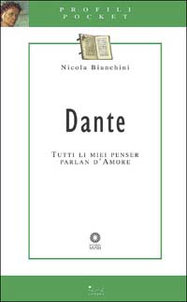 Dante. Tutti li miei penser parlan d'amore - Librerie.coop Dante. Tutti li miei penser parlan d'amore - Librerie.coop