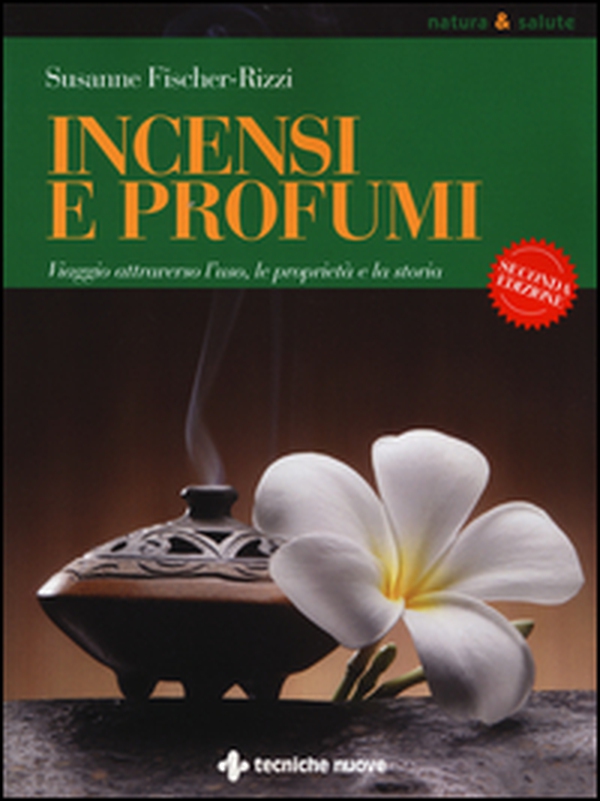 Incensi e profumi. Viaggio attraverso l'uso, le propietà e la storia - Librerie.coop Incensi e profumi. Viaggio attraverso l'uso, le propietà e la storia - Librerie.coop
