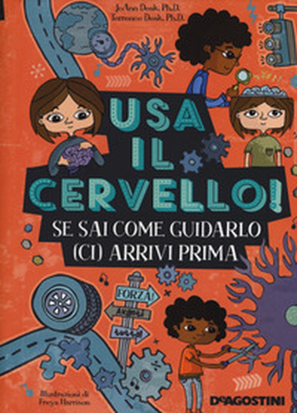 Usa il cervello! Se sai come guidarlo (ci) arrivi prima - Librerie.coop Usa il cervello! Se sai come guidarlo (ci) arrivi prima - Librerie.coop