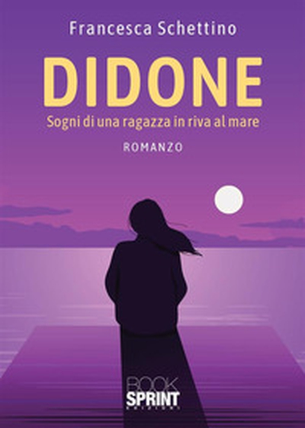 Didone. Sogni di una ragazza in riva al mare - Librerie.coop Didone. Sogni di una ragazza in riva al mare - Librerie.coop