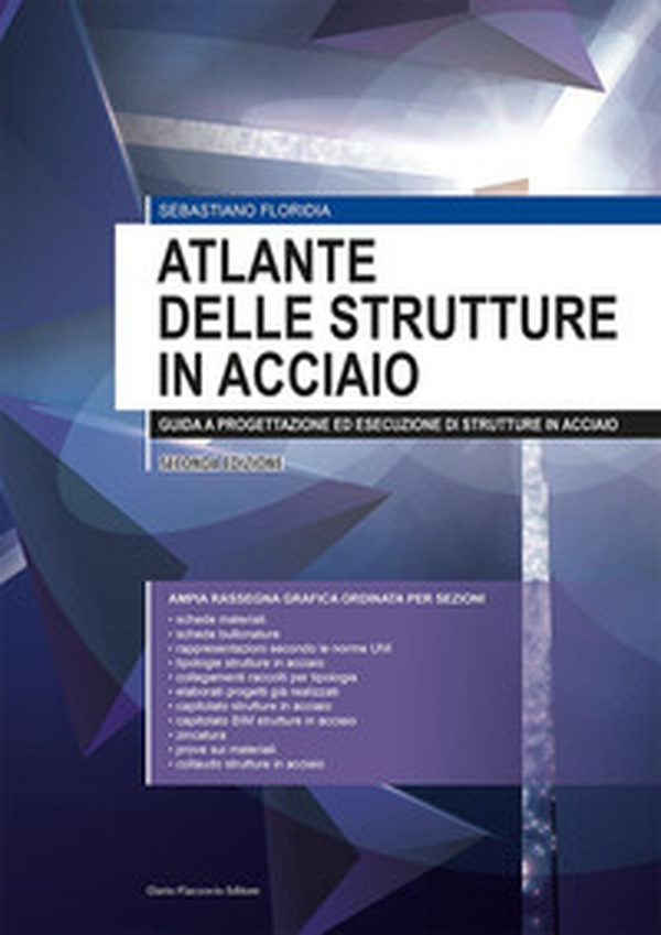 Atlante delle strutture in acciaio. Guida a progettazione ed esecuzione di strutture in acciaio - Librerie.coop Atlante delle strutture in acciaio. Guida a progettazione ed esecuzione di strutture in acciaio - Librerie.coop