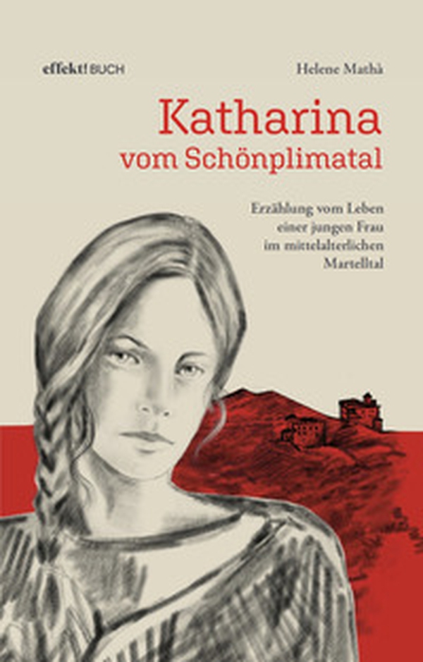Katharina vom Schönplimatal. Erzählung vom Leben einer jungen Frau im mittelalterlichen Martelltal - Librerie.coop Katharina vom Schönplimatal. Erzählung vom Leben einer jungen Frau im mittelalterlichen Martelltal - Librerie.coop