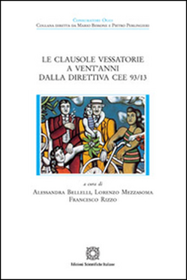 Le clausole vessatorie a vent'anni dalla direttiva CEE 93/13 - Librerie.coop Le clausole vessatorie a vent'anni dalla direttiva CEE 93/13 - Librerie.coop