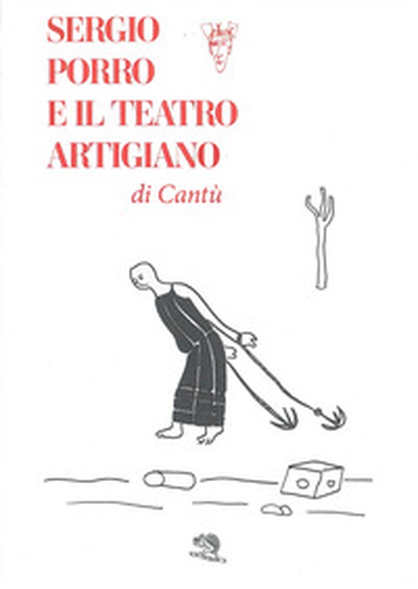 Sergio Porro e il teatro artigiano di Cantù - Librerie.coop Sergio Porro e il teatro artigiano di Cantù - Librerie.coop
