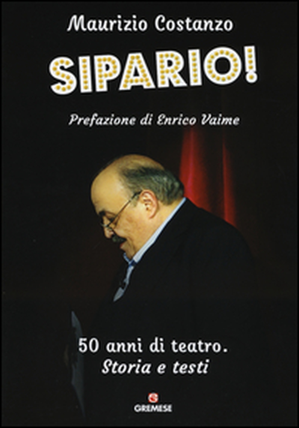 Sipario! 50 anni di teatro. Storia e testi - Librerie.coop Sipario! 50 anni di teatro. Storia e testi - Librerie.coop