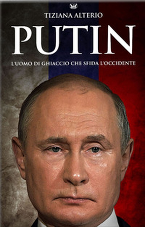 Putin. L'uomo di ghiaccio che sfida l'Occidente - Librerie.coop Putin. L'uomo di ghiaccio che sfida l'Occidente - Librerie.coop