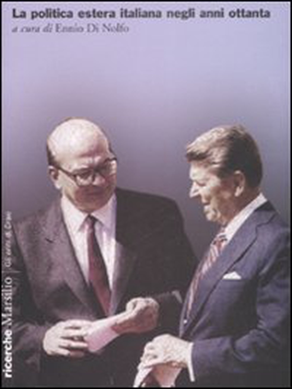 La politica estera italiana negli anni ottanta. Atti del convegno (Roma, gennaio 2002) - Librerie.coop La politica estera italiana negli anni ottanta. Atti del convegno (Roma, gennaio 2002) - Librerie.coop